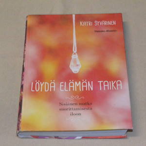 Katri Syvärinen Löydä elämän taika